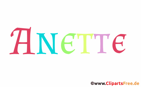 Anette schöner Vorname für Mädchen - Illustrationen mit Vornamen aus bunten Buchstaben