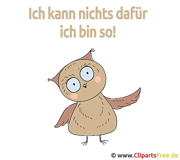 Sprüche als Bild - Ich kann nichts dafür ich bin so!