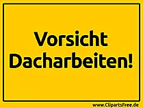 Vorsicht Dacharbeiten Schild